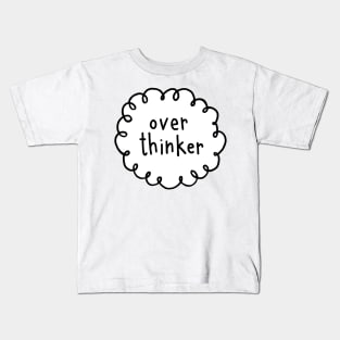 Over Thinker Kids T-Shirt